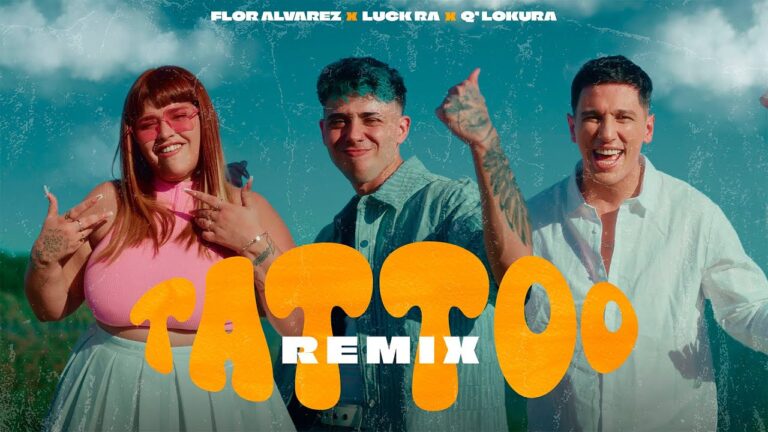 Nuevo lanzamiento musical: «Tattoo REMIX» de Flor Álvarez, Luck Ra y Qlokura
